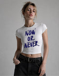 Now Or Never Baby Tee T-shirt Beyaz